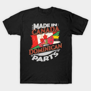 Made In Canada With Dominican Parts - Gift for Dominican From Dominica T-Shirt